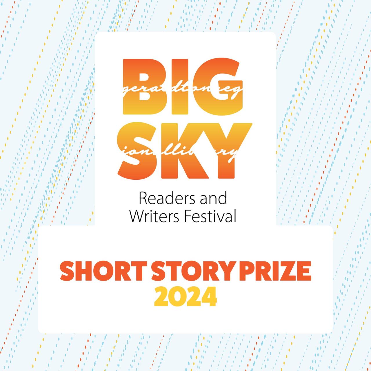 Big Sky tickets now available and Short Story Prize finalists announced